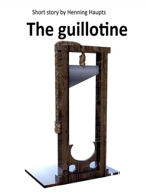 cover image of The guillotine